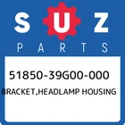 51850-39G00-000 Suzuki Bracket,headlamp Housing 5185039G00000, New Genuine Oem. Price: $37.34.
