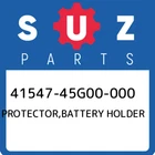 41547-45G00-000 Suzuki Protector,battery Holder 4154745G00000, New Genuine Oem. Price: $44.60.