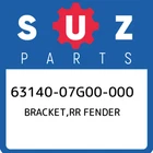 63140-07G00-000 Suzuki Bracket,rr Fender 6314007G00000, New Genuine Oem Part. Price: $40.94.