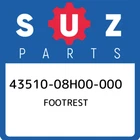 43510-08H00-000 Suzuki Footrest 4351008H00000, New Genuine Oem Part. Price: $105.25.