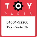 61601-52260 Toyota Panel, Quarter, Rh 6160152260, New Genuine Oem Part. Price: $1021.65.