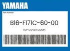 Yamaha Genuine Top Cover Comp. B16-F171C-60-00 New. Price: $202.39.
