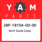 28P-18104-00-00 Yamaha Shift Guide Comp 28P181040000, New Genuine Oem Part. Price: $38.54.