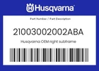 Husqvarna Genuine Right Subframe - 21003002002ABA New. Price: $400.17.