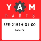 5FE-2151H-01-00 Yamaha Label 5FE2151H0100, New Genuine Oem Part. Price: $31.54.