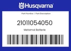 Husqvarna Genuine Metamol Batterie - 21011054050 New. Price: $9.77.