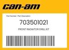 Can-am Genuine Front Radiator Grill Kit 703501021 New. Price: $51.99.