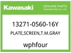 Kawasaki Oem Part 13271-0560-16Y Plate,screen,t.m.gray New. Price: $57.02.