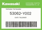 Kawasaki Genuine Gate-tail,inner 53062-Y002 New. Price: $137.84.