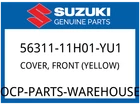Suzuki Oem Part 56311-11H01-YU1 Cover, Front (yellow) New. Price: $46.92.