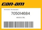 Can-am Genuine Hood Ctrl 705014684 New. Price: $78.65.