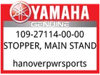 Yamaha Oem Part 109-27114-00-00 Stopper, Main Stand New. Price: $7.49.