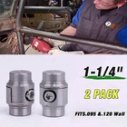 2PCS 1-1/4" Weld In Tube Connectors Adapter Roll Cage Bungs For .095 & .120 Wall New. Price: $41.99.