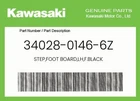 Kawasaki Genuine Step,foot Board,lh,f.black 34028-0146-6Z New. Price: $60.89.