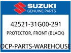 Suzuki Oem Part 42521-31G00-291 Protector, Front (black) New. Price: $65.07.